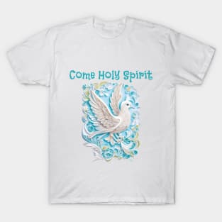 Come Holy Spirit Dove T-Shirt